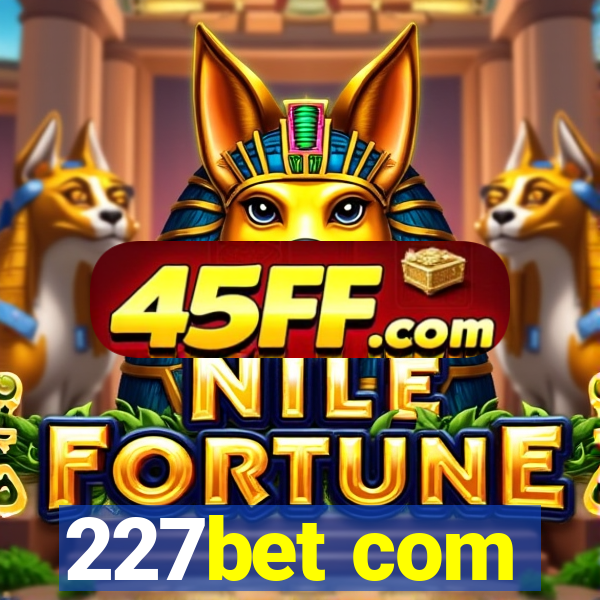 227bet com